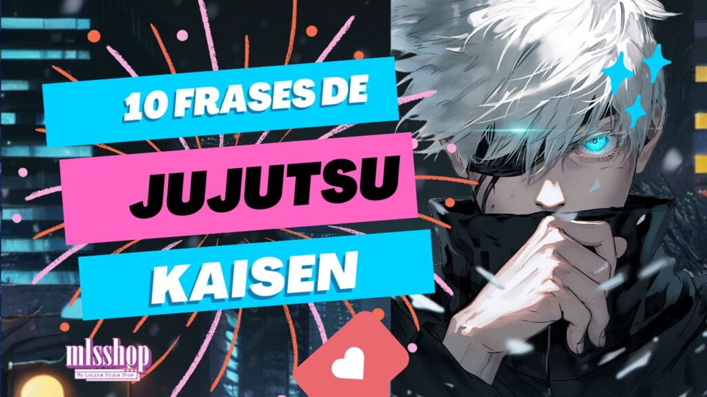 10 frases de Jujutsu Kaisen que no te harán olvidar su historia