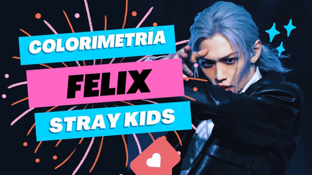 Colorimetría en el K-pop: El Estilo de Maquillaje y Ropa de Felix (Stray Kids)